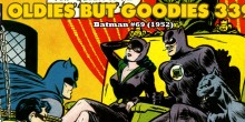 [FRENCH] Nous avons déjà vu comment Bill Finger, le créateur de Catwoman, avait impulsé en 1950 une rédemption de la femme-chat. Finie sa période criminelle...